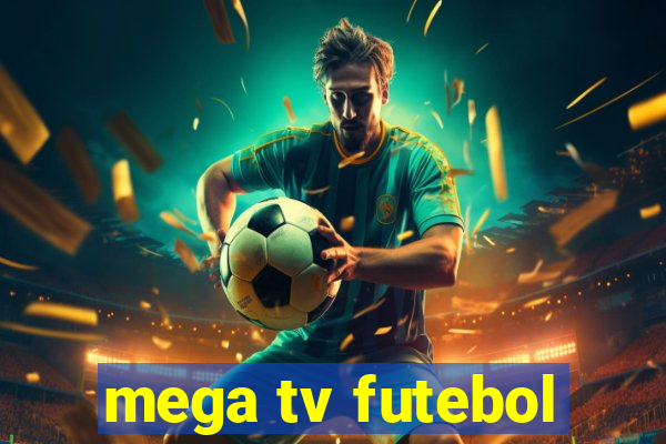 mega tv futebol